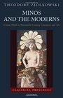 Minos and the Moderns Cretan Myth in TwentiethCentury Literature and Art