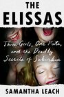 The Elissas Three Girls One Fate and the Deadly Secrets of Suburbia
