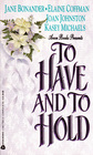 To Have and to Hold: The Spinster Bride / The Bride of the Black Scot / The Man from Wolf Creek / The Ninth Miss Noddenly
