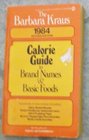 Barbara Kraus' Calorie Guide To Brand Names and Basic Foods1984