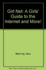 Girl Net A Girls' Guide to the Internet and More