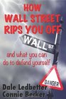 How Wall Street Rips You Off  and what you can do to defend yourself