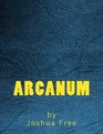 Arcanum The Complete Guide to Systems of Magick  The Unification of the Metaphysical Universe