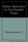 Better Speeches in Ten Simple Steps Revised 2nd Edition