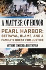 A Matter of Honor Pearl Harbor Betrayal Blame and a Family's Quest for Justice