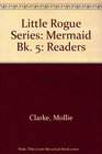 Little Rogue Series Readers Mermaid Bk 5
