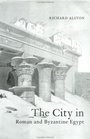 The City in Roman and Byzantine Egypt