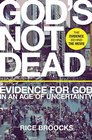 God\'s Not Dead: Evidence for God in an Age of Uncertainty