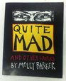 Quite mad and other works