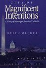 City of Magnificent Intentions A History of Washington District of Columbia