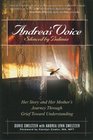 Andrea's Voice: Silenced by Bulimia: Her Story and Her Mother's Journey Through Grief Toward Understanding