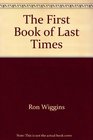 The First Book of Last Times