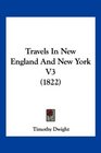 Travels In New England And New York V3