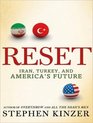 Reset Iran Turkey and America's Future