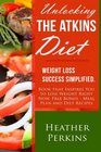 Unlocking the Atkins Diet Weight Loss Success Simplified