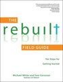 The Rebuilt Field Guide Ten Steps for Getting Started
