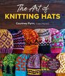 The Art of Knitting Hats 30 EasytoFollow Patterns to Create Your Own Colorwork Masterpieces
