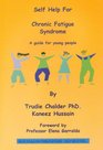 Self Help for Chronic Fatigue Syndrome A Guide for Young People