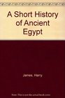 A Short History of Ancient Egypt From Predynastic to Roman Times