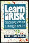 Learn to Risk Finding Joy As a Single Adult