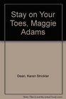 Stay on Your Toes Maggie Adams