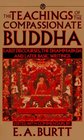The Teachings of the Compassionate Buddha