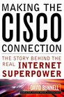 Making the Cisco Connection  The Story Behind the Real Internet Superpower