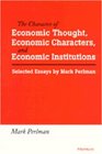 The Character of Economic Thought Economic Characters and Economic Institutions  Selected Essays by Mark Perlman