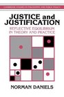 Justice and Justification Reflective Equilibrium in Theory and Practice
