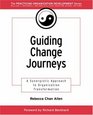 Guiding Change Journeys A Synergistic Approach to Organization Transformation