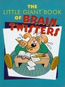 The Little Giant Book of Brain Twisters