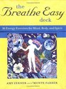 Breathe Easy Deck Energy Exercises for Mind Body And Spirit