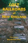 Lost Railroads of New England 3rd edition