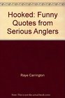 Hooked Funny Quotes from Serious Anglers