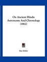 On Ancient Hindu Astronomy And Chronology