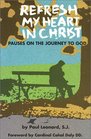 Refresh My Heart in Christ Pauses on the Journey to God