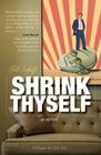 Shrink Thyself A Novel