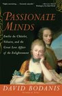 Passionate Minds Emilie du Chatelet Voltaire and the Great Love Affair of the Enlightenment