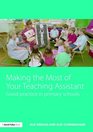 Making the Most of Your Teaching Assistant Good Practice in Primary Schools