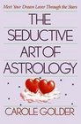 The seductive art of astrology Meet your dream lover through the stars