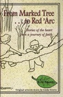 From Marked Tree...to Red' Arc (Stories of the heart from a journey of faith)