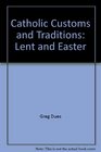 Catholic Customs and Traditions Lent and Easter