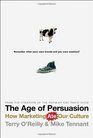 The Age of Persuasion How Marketing Ate Our Culture