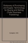 Dictionary of Purchasing and Supply Terminology for Buying and Selling