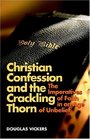 Christian Confession and the Crackling Thorn The Imperatives of Faith in an Age of Unbelief