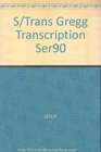 S/Trans Gregg Transcription Ser90