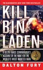 Kill Bin Laden A Delta Force Commander's Account of the Hunt for the World's Most Wanted Man