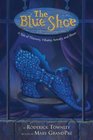 The Blue Shoe A Tale of Thievery Villainy Sorcery and Shoes