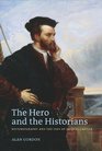 The Hero and the Historians Historiography and the Uses of Jacques Cartier
