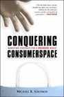 Conquering Consumerspace Marketing Strategies for a Branded World